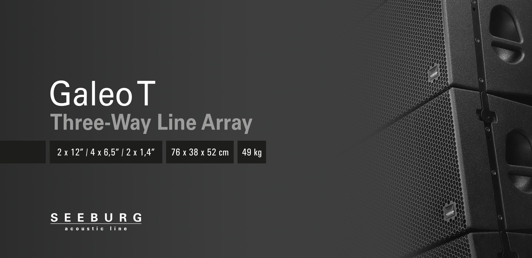 <div>Seeburg Acoustic Line<br><strong>Galeo T</strong><br>Large-scale 3-way</div>