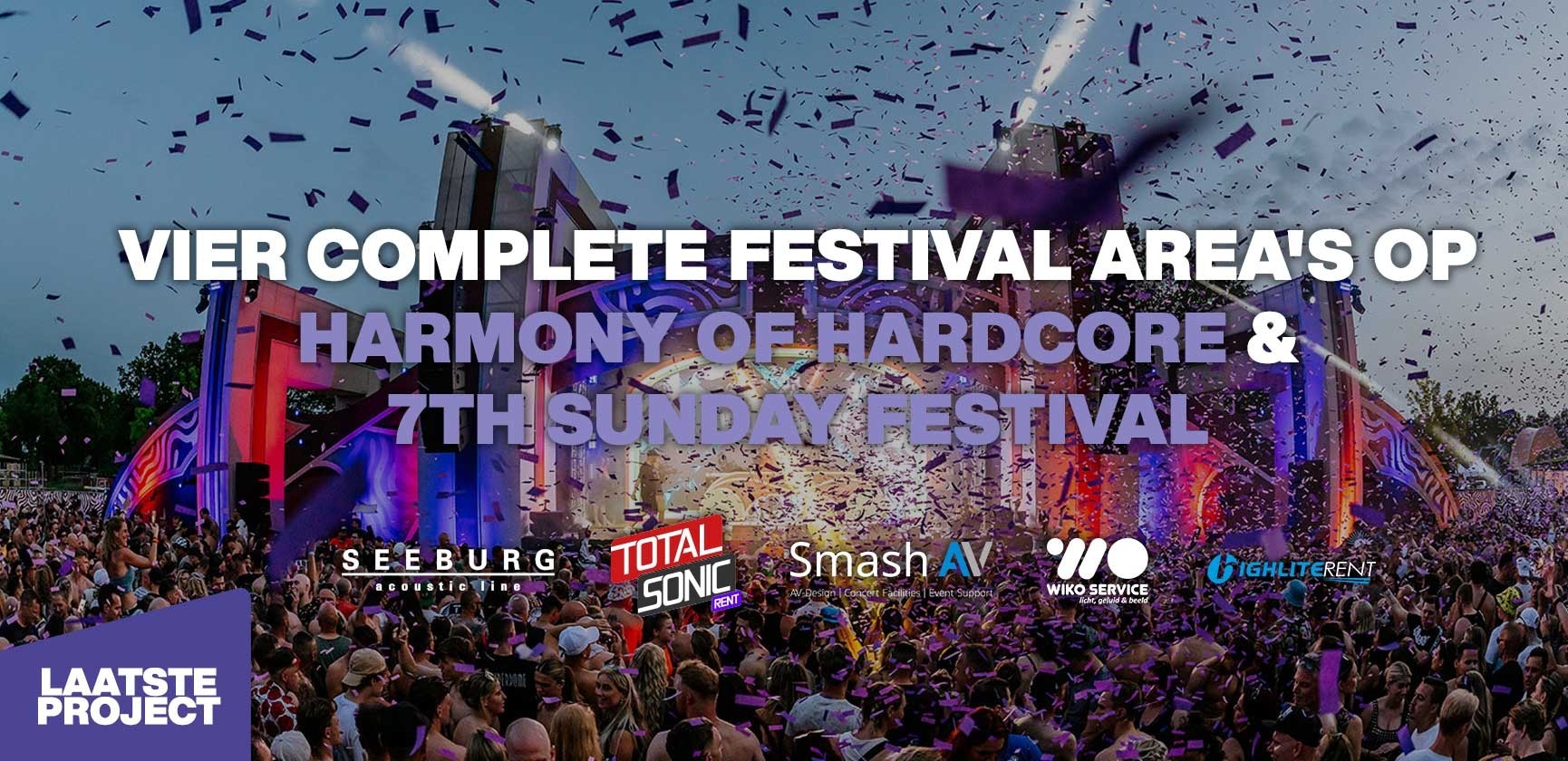 <div>Vier complete festival area's op <br><strong>Harmony of Hardcore &amp; 7th Sunday Festival</strong></div><div><br></div>